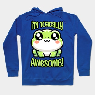 I'm Toadally Awesome! Cute Toad Pun Hoodie